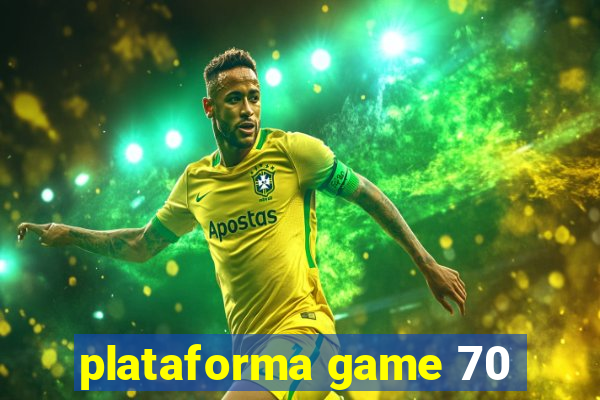 plataforma game 70